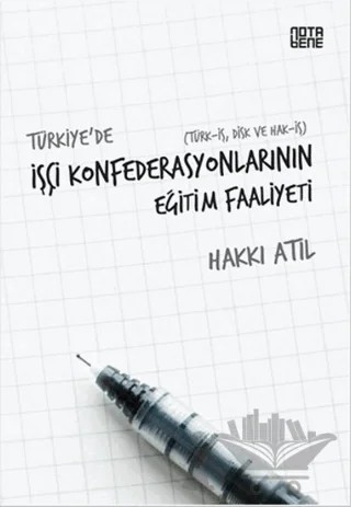 Türkiye’de İşçi Konfederasyonlarının Eğitim Faaliyeti – Hakkı Atıl – Nota Bene Yayınları kitap kapağı