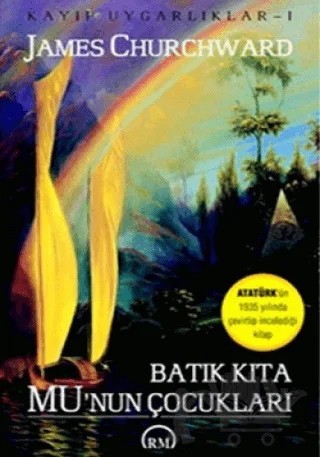 Kayıp Uygarlıklar 1: Batık Kıta Mu’nun Çocukları – James Churchward – Ruh ve Madde Yayınları kitap kapağı