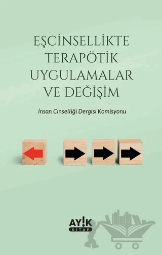 Eşcinsellikte Terapötik Uygulamalar ve Değişim – Kolektif – Ayık Kitap kitap kapağı