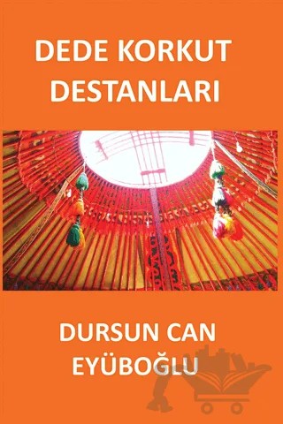 Dede Korkut Destanları – Dursun Can Eyüboğlu – Cinius Yayınları kitap kapağı