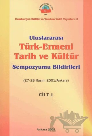 Uluslararası Türk - Ermeni Tarih ve Kültür Sempozyumu Bildirileri – Hayrettin İvgin, Oktay Sanan – Cumhuriyet Vakfı kitap kapağı