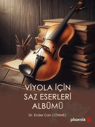 Viyola İçin Saz Eserleri Albümü – Ender Can Dönmez – Phoenix Yayınevi kitap kapağı