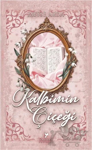 Kalbimin Çiçeği (Şömizli - Özel Baskı) – Meyse Arda – Oleksa Yayınevi kitap kapağı