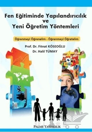 Fen Eğitiminde Yapılandırıcılık ve Yeni Öğretim Yöntemleri – Fitnat Köseoğlu, Halil Tümay – Palme Yayıncılık kitap kapağı