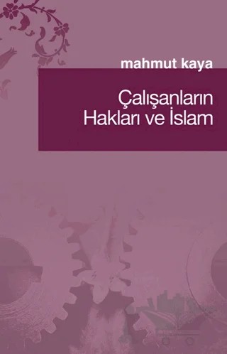 Çalışanların Hakları ve İslam – Mahmut Kaya – Fecr Yayınları kitap kapağı