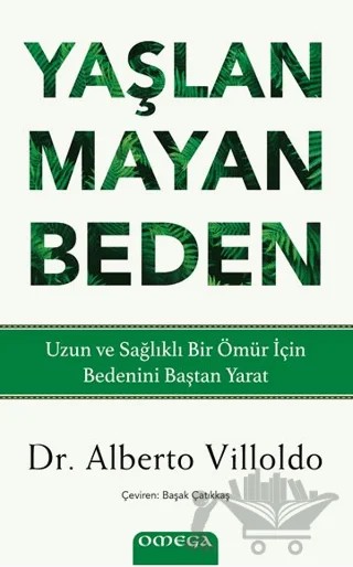 Yaşlanmayan Beden – Alberto Villoldo – Omega kitap kapağı