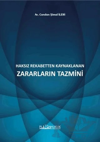 Haksız Rekabetten Kaynaklanan Zararların Tazmini – Candan Şimal İleri – Platon Hukuk kitap kapağı