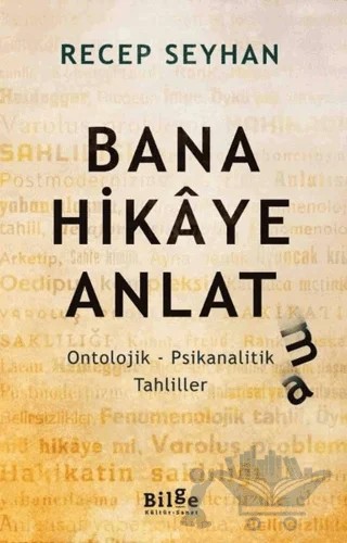 Bana Hikaye Anlat(ma) – Recep Seyhan – Bilge Kültür Sanat kitap kapağı