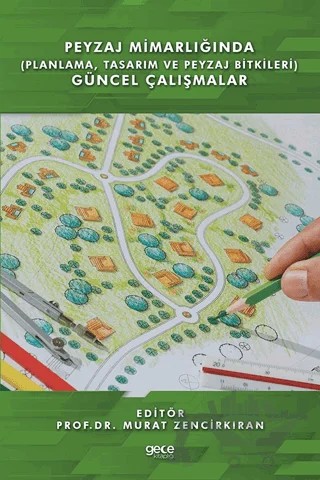 Peyzaj Mimarlığında (Planlama,Tasarım ve Peyzaj Bitkileri) Güncel Çalışmalar – Murat Zencirkıran – Gece Kitaplığı kitap kapağı