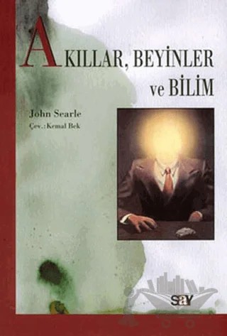 Akıllar, Beyinler ve Bilim – John Searle – Say Yayınları kitap kapağı