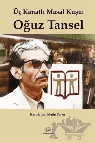 Üç Kanatlı Masal Kuşu: Oğuz Tansel – Kolektif – Ürün Yayınları kitap kapağı
