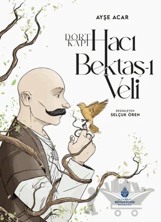 Dört Kapı Hacı Bektaş-ı Veli – Ayşe Acar – İBB Yayınları kitap kapağı