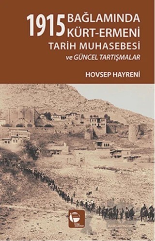 1915 Bağlamında Kürt-Ermeni Tarih Muhasebesi ve Güncel Tartışmalar – Hovsep Hayreni – Belge Yayınları kitap kapağı