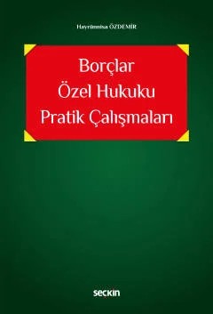Borçlar Özel Hukuku Pratik Çalışmaları – Hayrünnisa Özdemir – Seçkin Yayıncılık kitap kapağı