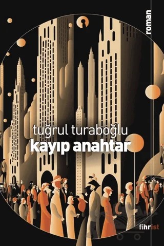Kayıp Anahtar – Tuğrul Turaboğlu – Fihrist Kitap kitap kapağı