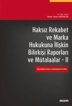 Haksız Rekabet ve Marka Hukukuna İlişkin Bilirkişi Raporları ve Mütalaalar II – Tamer Pekdinçer – Seçkin Yayıncılık kitap kapağı