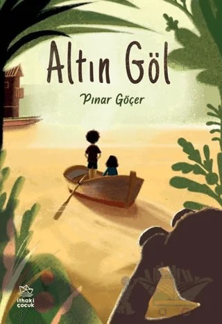 Altın Göl – Pınar Göçer – İthaki Çocuk Yayınları kitap kapağı