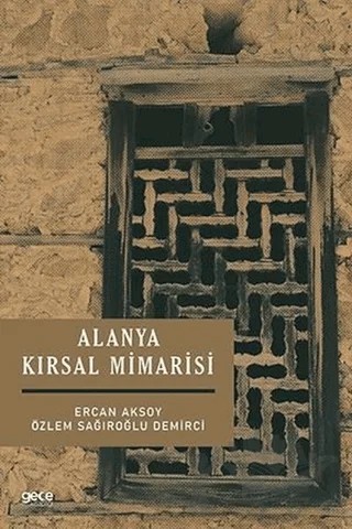 Alanya Kırsal Mimarisi – Ercan Aksoy – Gece Kitaplığı kitap kapağı