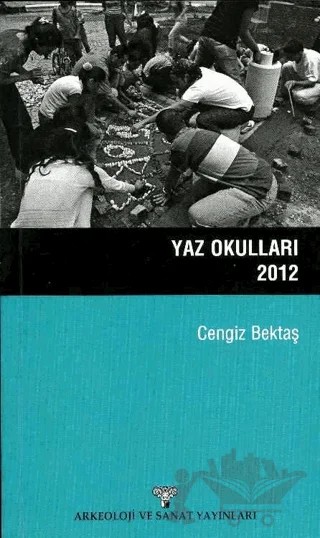 Yaz Okulları – Cengiz Bektaş – Arkeoloji ve Sanat Yayınları kitap kapağı