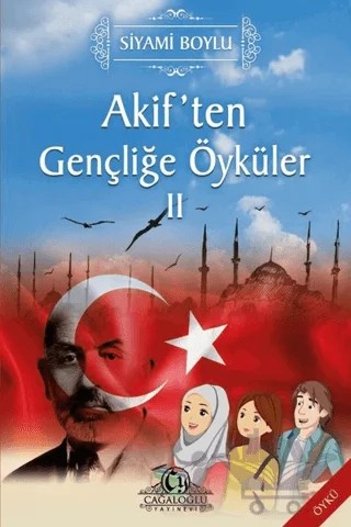 Akif'ten Gençliğe Öyküler 2 – Siyami Boylu – Cağaloğlu Yayınevi kitap kapağı