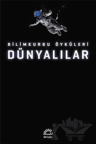 Dünyalılar: Bilimkurgu Öyküleri – Kolektif – İletişim Yayınevi kitap kapağı
