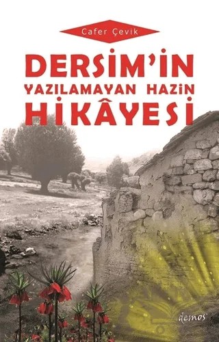 Dersim'in Yazılamayan Hazin Hikayesi – Cafer Çevik – Demos Yayınları kitap kapağı