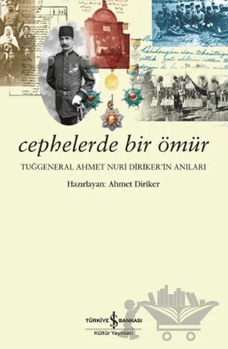 Cephelerde Bir Ömür – Ahmet Nuri Diriker – İş Bankası Kültür Yayınları kitap kapağı