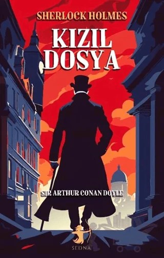 Kızıl Dosya - Sherlock Holmes – Sir Arthur Conan Doyle – Sedna Yayınları kitap kapağı