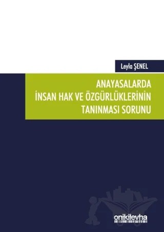 Anayasalarda İnsan Hak ve Özgürlüklerinin Tanınması Sorunu – Leyla Şenel – On İki Levha Yayınları kitap kapağı