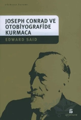 Joseph Conrad ve Otobiyografide Kurmaca – Edward W. Said – Agora Kitaplığı kitap kapağı