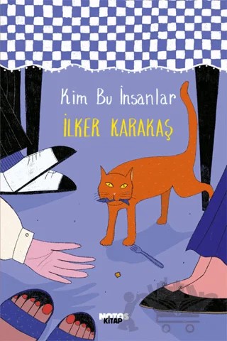 Kim Bu İnsanlar – İlker Karakaş – Notos Kitap kitap kapağı