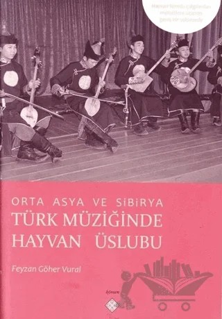 Orta Asya Ve Sibirya Türk Müziğinde Hayvan Üslubu – Feyzan Göher Vural – Kömen Yayınları kitap kapağı