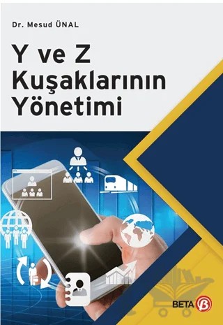 Y ve Z Kuşaklarının Yönetimi – Mesud Ünal – Beta Yayınevi kitap kapağı