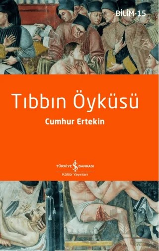 Tıbbın Öyküsü – Cumhur Ertekin – İş Bankası Kültür Yayınları kitap kapağı