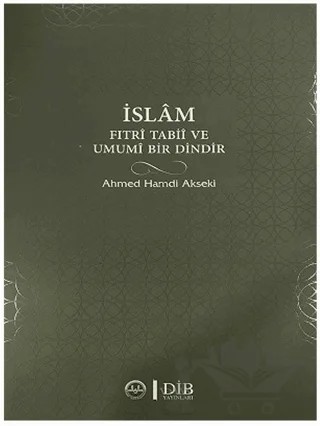 İslam Fıtri Tabii ve Umumi Bir Dindir – Ahmet Hamdi Akseki – Diyanet İşleri Başkanlığı kitap kapağı