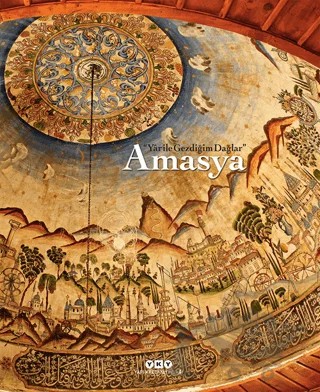 Yar ile Gezdiğim Dağlar: Amasya – Filiz Özdem – Yapı Kredi Yayınları kitap kapağı