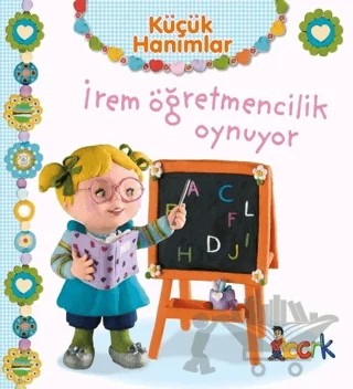 İrem Öğretmencilik Oynuyor - Küçük Hanımlar – Emilie Beaumont – Bıcırık Yayınları kitap kapağı