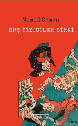Düş Yiyiciler Sirki – Memed Osman – Ve Yayınevi kitap kapağı