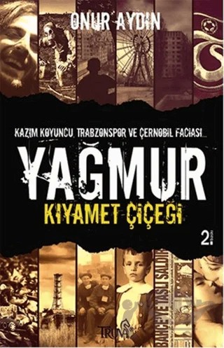 Yağmur - Kıyamet Çiçeği – Onur Aydın – Truva Yayınları kitap kapağı