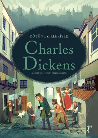 Bütün Eserleriyle Charles Dıckens – Anna Milbourne – Artemis Yayınları kitap kapağı