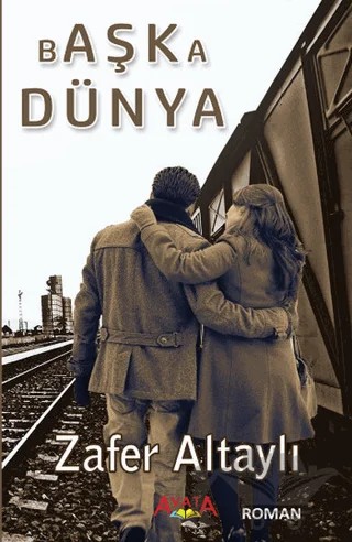 Başka Dünya – Zafer Altaylı – Ayata Kitap kitap kapağı