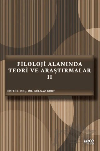 Filoloji Alanında Teori ve Araştırmalar 2 – Gülnaz Kurt – Gece Kitaplığı kitap kapağı
