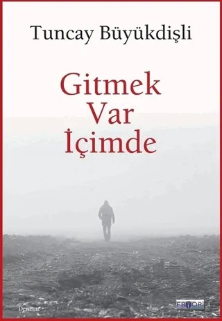 Gitmek Var İçimde – Tuncay Büyükdişli – Favori Yayınları kitap kapağı