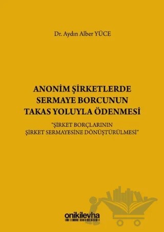 Anonim Şirketlerde Sermaye Borcunun Takas Yoluyla Ödenmesi – Aydın Alber Yüce – On İki Levha Yayınları kitap kapağı