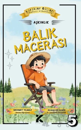 Karakter Güçleri Temelli Hikayeler 5 - Balık Macerası: Aşkınlık – Mehmet Yılmaz, Ramazan Demir – Kiba Yayımcılık kitap kapağı