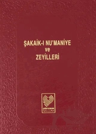 Şakaik-ı Nu'maniye ve Zeyilleri Cilt: 1 – Kolektif – Çağrı Yayınları kitap kapağı