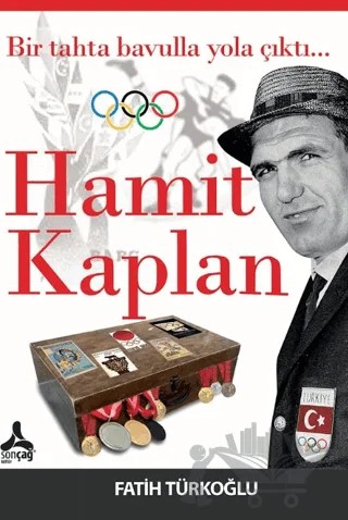 Bir Tahta Bavulla Yola Çıktı… Hamit Kaplan – Fatih Türkoğlu – Sonçağ Yayınları kitap kapağı
