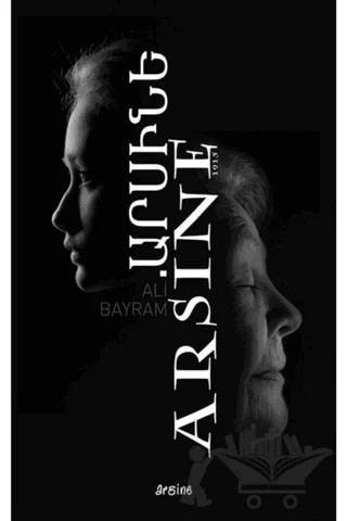 Arsine – Ali Bayram – Arsine Yayıncılık kitap kapağı