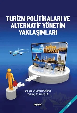 Turizm Politikaları ve Alternatif Yönetim Yaklaşımları – Gürel Çetin, Şehnaz Demirkol – Değişim Yayınları kitap kapağı