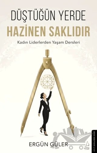 Düştüğün Yerde Hazinen Saklıdır – Ergün Güler – Destek Yayınları kitap kapağı
